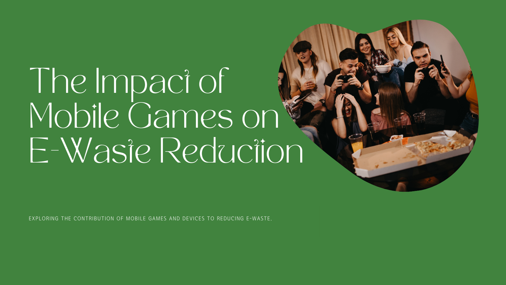 Reducing E-Waste: The Role of Mobile Games and Devices